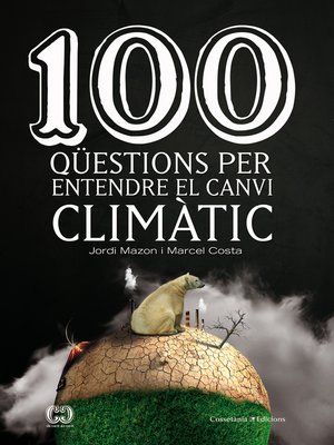 cover image of 100 qüestions per entendre el canvi climàtic